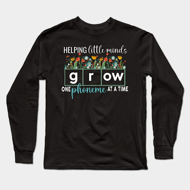 Science of Reading Helping A Little Minds Grow Phonics Long Sleeve T-Shirt by Saboia Alves